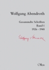 Abendroth, Wolfgang - Gesammelte Schriften. Band 1. 1926-1948