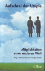 Marcus Hawel und Gregor Kritidis: Aufschrei der Utopie - Möglichkeiten einer anderen Welt