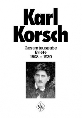 Korsch, Karl - Briefe 1908-1958 (Gesamtausgabe  - Bände 8 und 9)