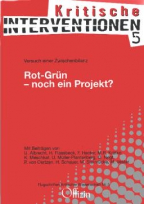 (Kritische Interventionen 5) Rot-Grün - noch ein Projekt? - Versuch einer Zwischenbilanz 