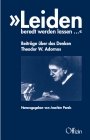 Perels, Joachim (Hrsg.): »Leiden beredt werden lassen ...« - Beiträge über das Denken Theodor W. Adornos
