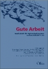 Dagmar Borchers/Klaus Pape (Hrsg.): Gute Arbeit - Gesellschaftliche Rahmenbedingungen und betriebliche Praxis