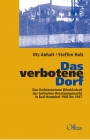 Anhalt, Utz & Holz, Steffen: Das verbotene Dorf Das Verhörzentrum Wincklerbad der britischen Besatzungsmacht in Bad Nenndorf 1945 – 1947