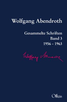 Abendroth, Wolfgang: Gesammelte Schriften - Band 3: 1956 – 1963