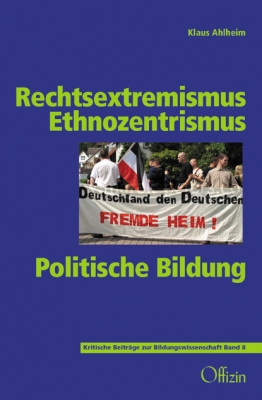 Ahlheim,  Klaus: Rechtsextremismus - Ethnozentrismus - Politische Bildung