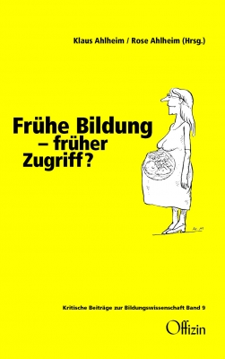 Ahlheim, Klaus / Ahlheim, Rose (Hrsg.) - Frühe Bildung – früher Zugriff?