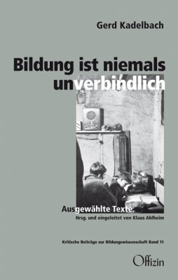 Gerd Kadelbach, Bildung ist niemals unverbindlich. Ausgewählte Texte. Hrsg. und eingeleitet von Klaus Ahlheim
