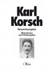 Korsch, Karl, Marxismus und Philosophie. Schriften zur Theorie der Arbeiterbewegung 1920 - 1923. (Gesamtausgabe Band 3)