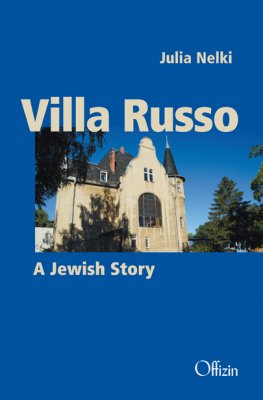 Julia Nelki, Villa Russo. A Jewish Story. With a foreword by Stephan Lohr