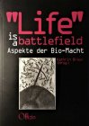 Kathrin Braun (Hrsg.), »Life« is a battlefield. Aspekte der Bio-Macht