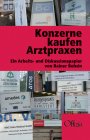 Rainer Bobsin  Konzerne kaufen Arztpraxen  Ein Arbeits- und Diskussionspapier 